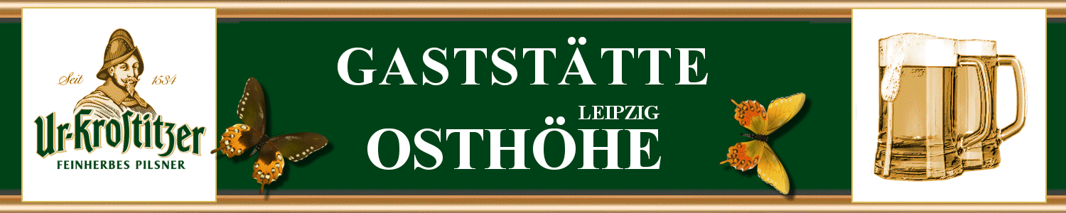 GASTSTTTE OSTHHE  Gartenrestaurant mit Freisitz in Leipzig Sdost