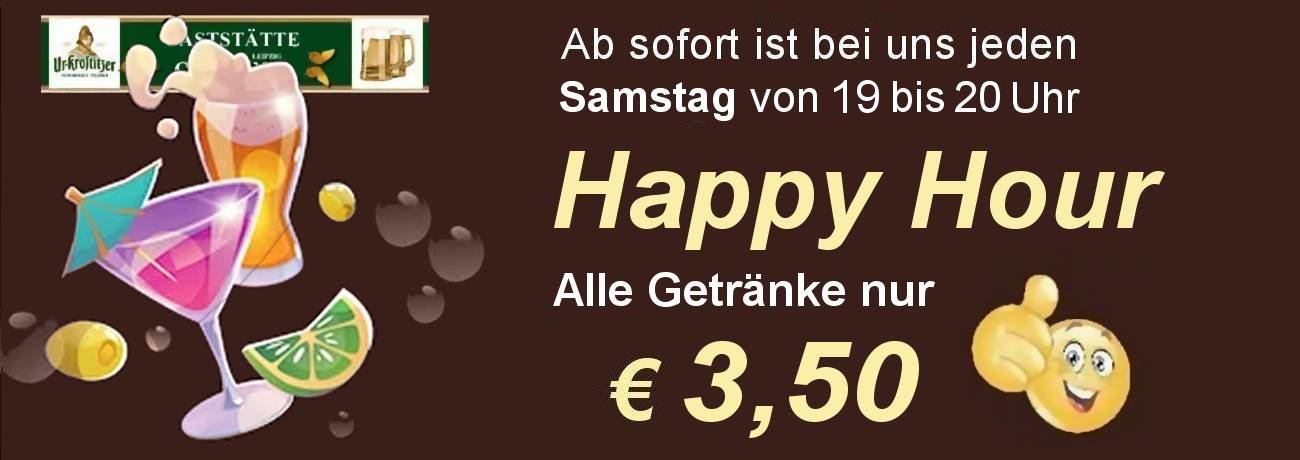 Jeden Samstag Happy Hour for Drinks von 20 Uhr bis 21 Uhr alle Getrnke 3,50 Euro.